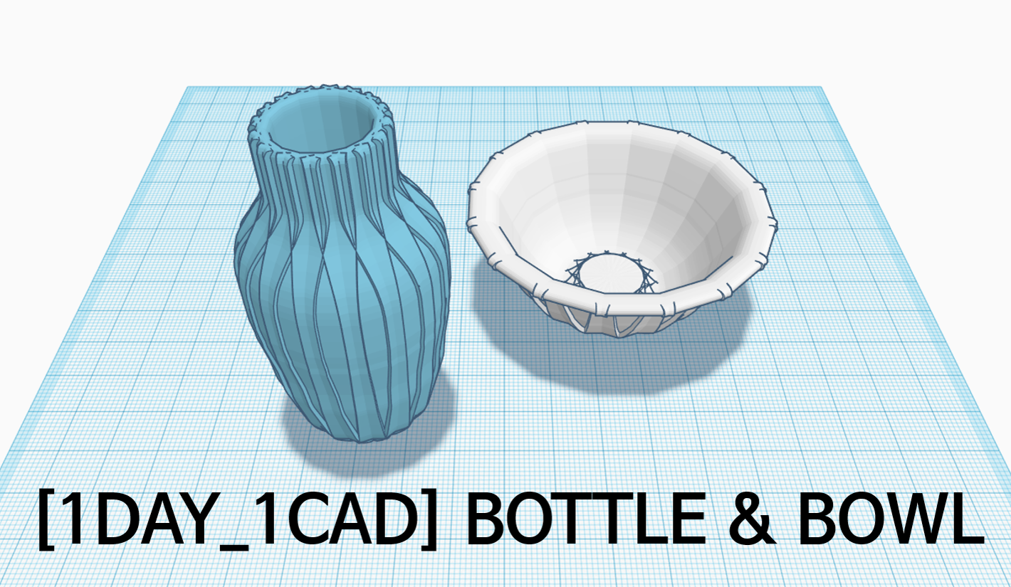 [1DAY_1CAD] BOTTLE & BOWL