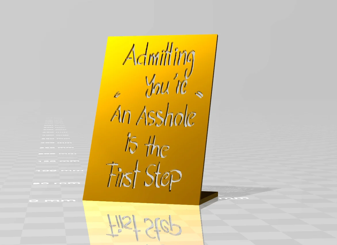 admitting you are an asshole is the first step