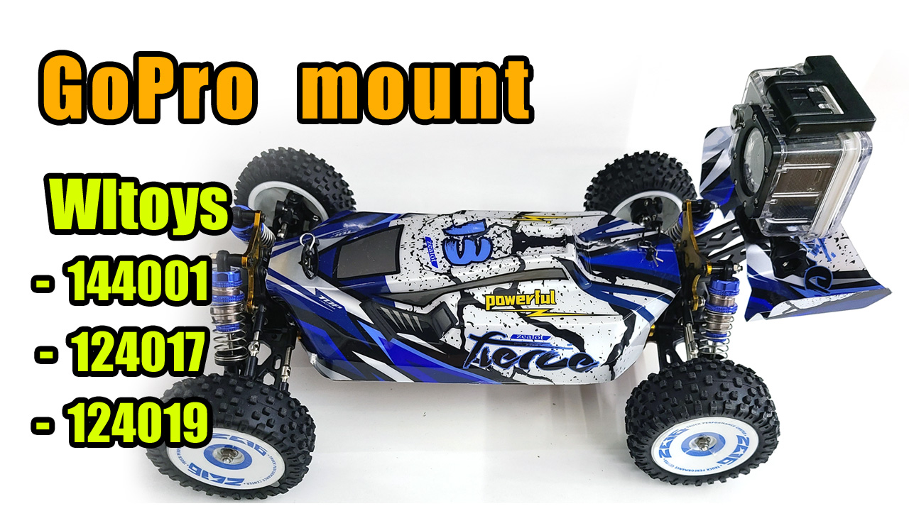 wltoys 144001, 124017, 124019 gopro mount