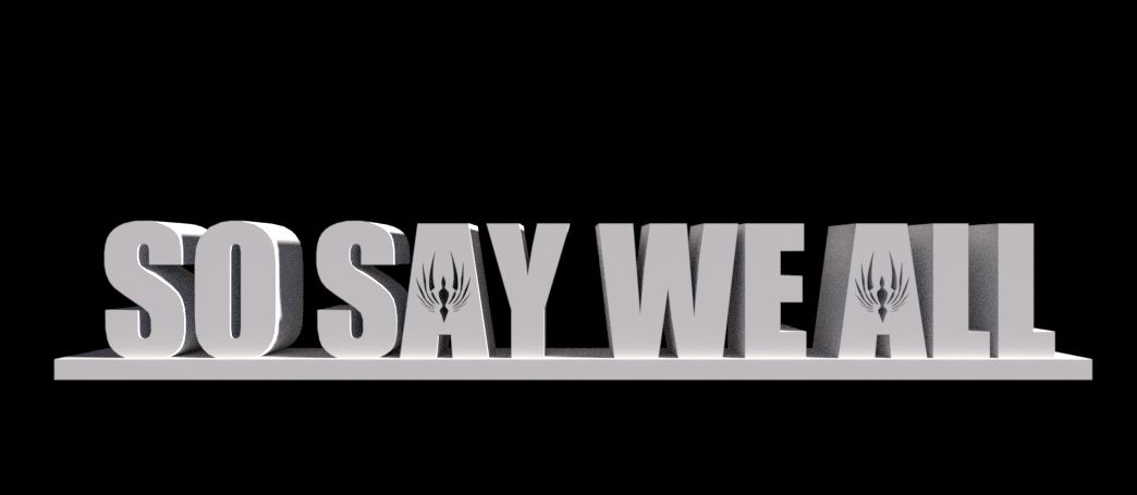 So say we all