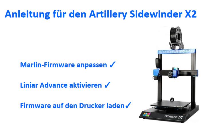 Artillery Sidewinder X2 / Linear Advance / Anleitung / Firmware flash / deutsch