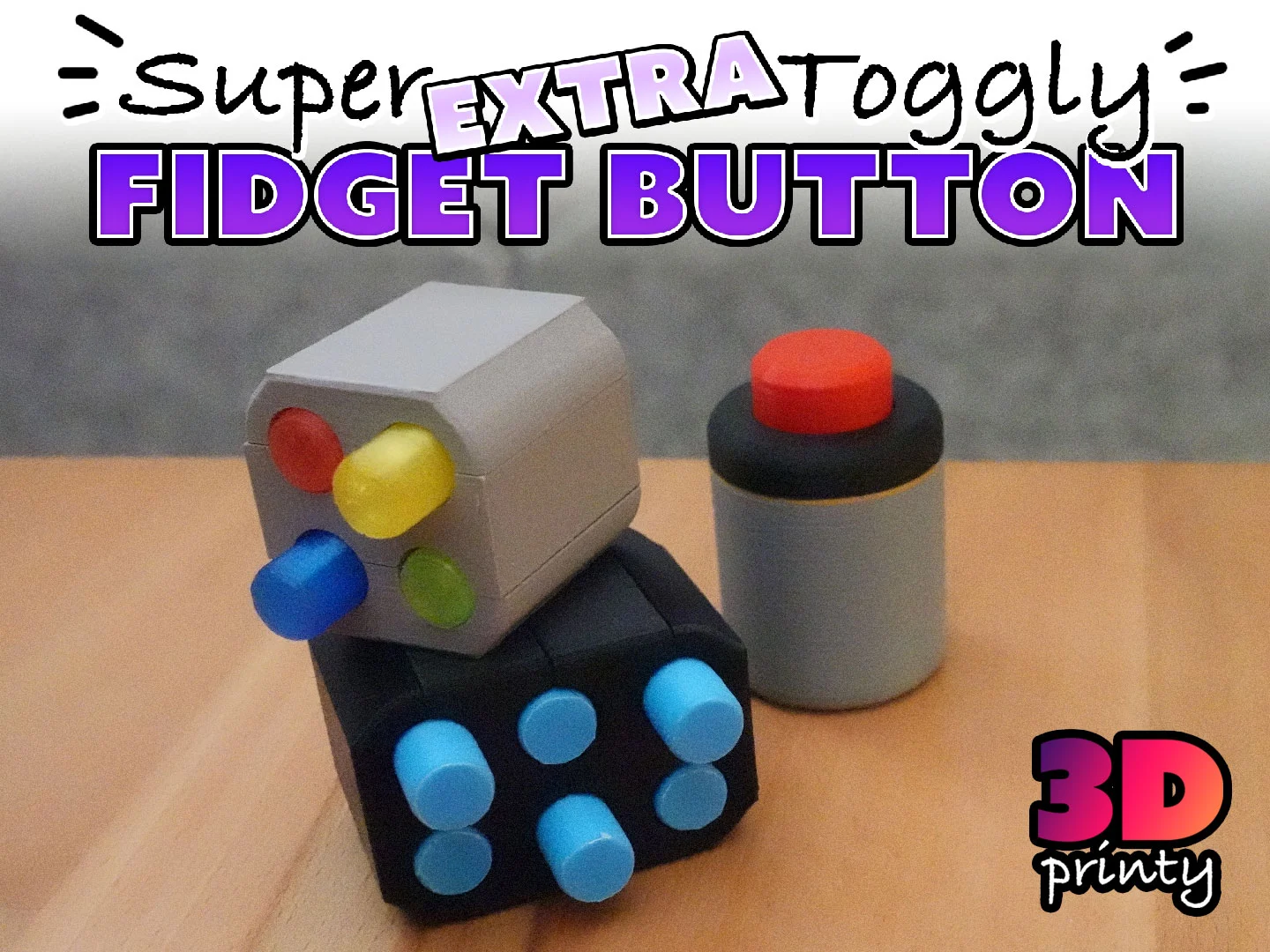 Super EXTRA Toggly Fidget Button