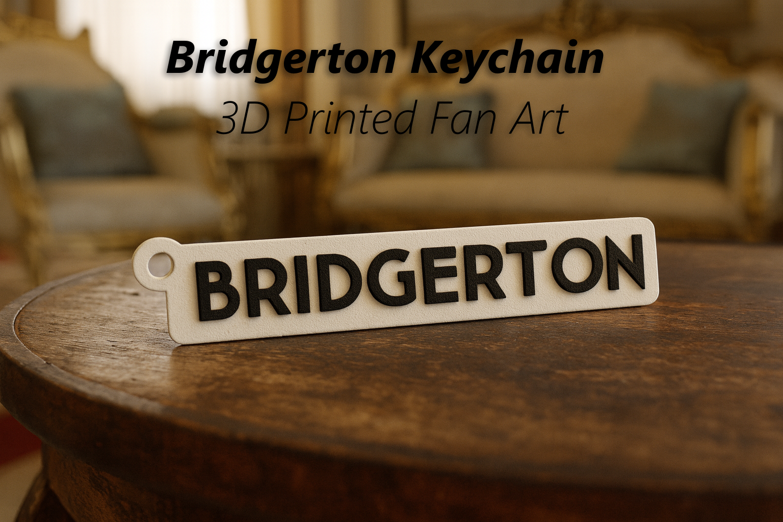Bridgerton Keychain – 3D Printed Fan Art