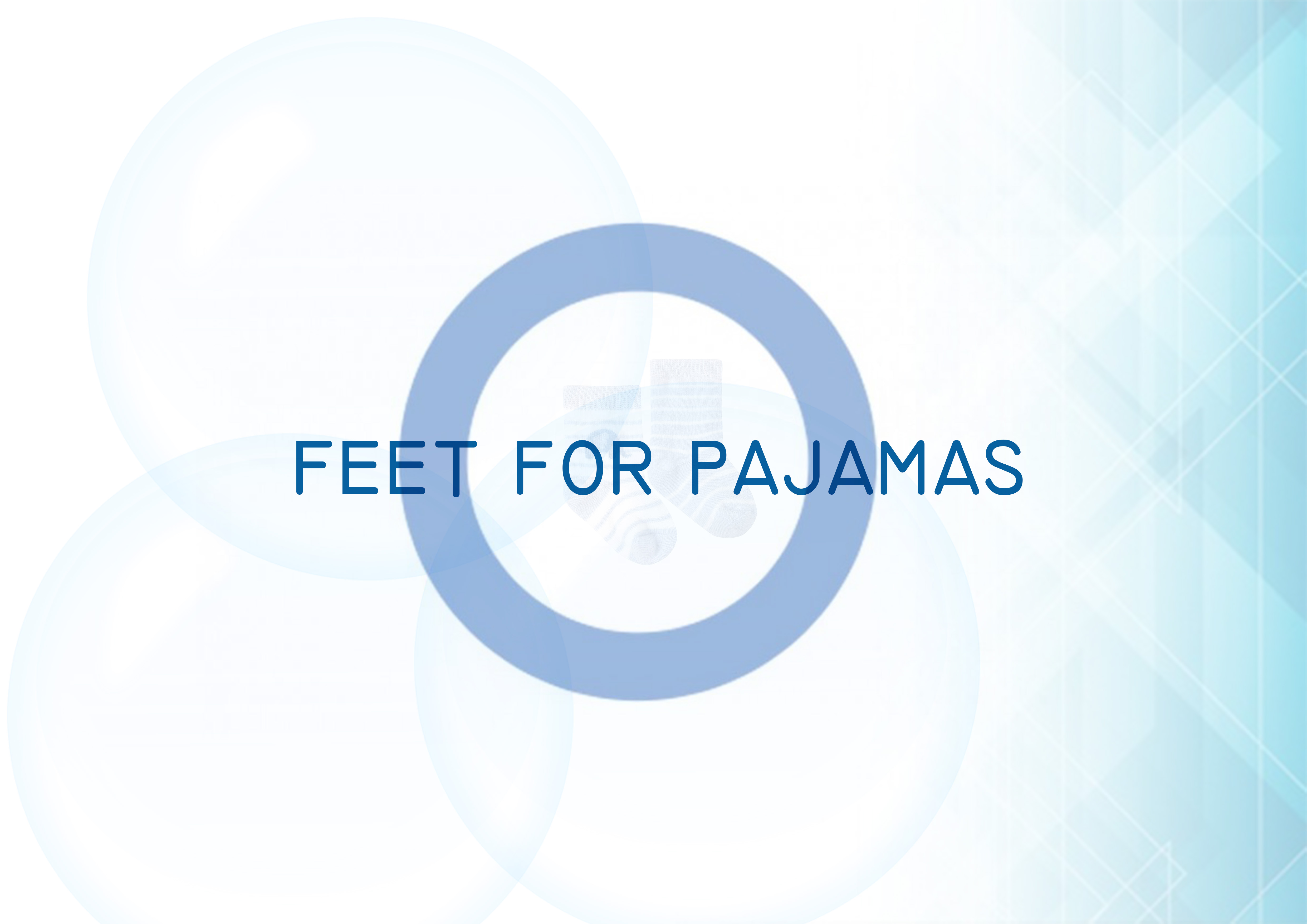FEET FOR PAJAMAS