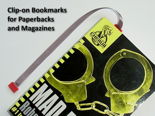 clip-on Bookmarks for Paperbacks and Magazines -  No relocating required as you read.