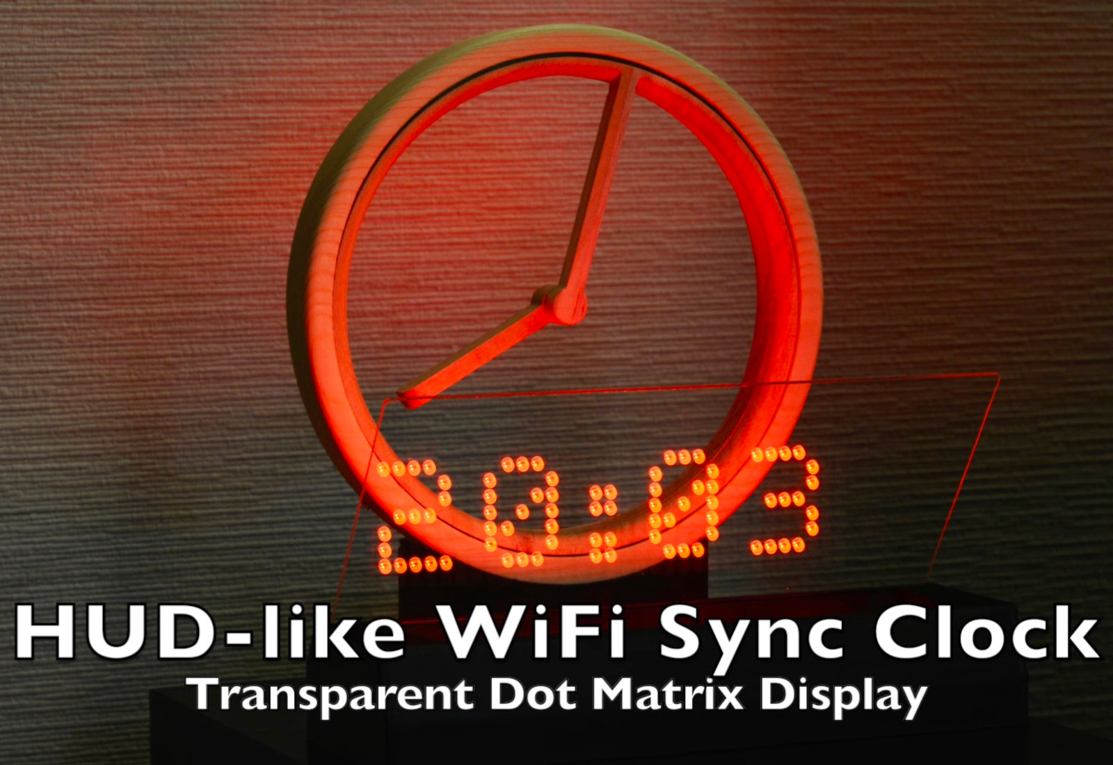 HUD-like WiFi Sync Clock / Transparent Dot Matrix Display