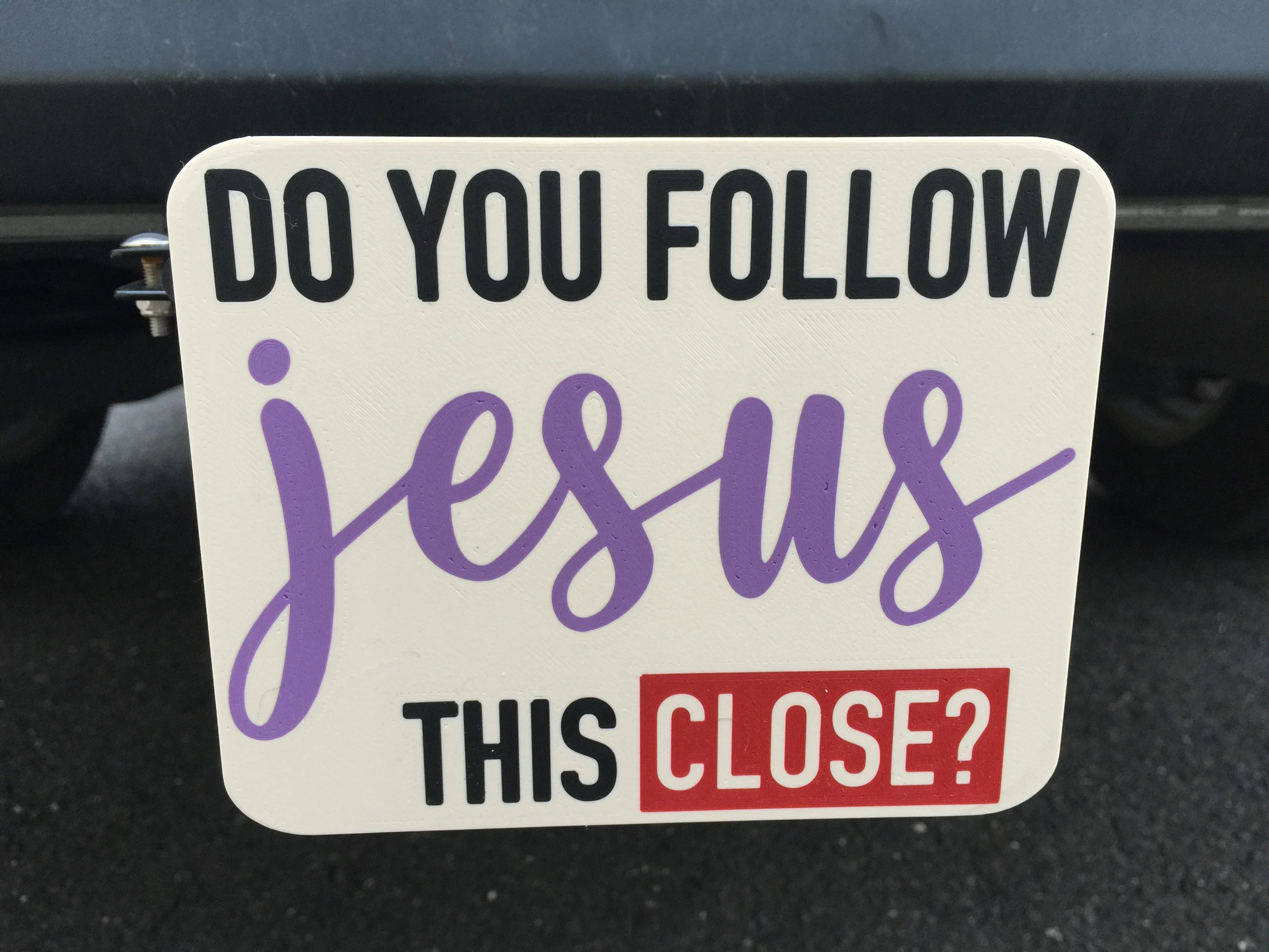 Trailer Hitch -Do You Follow Jesus This Close