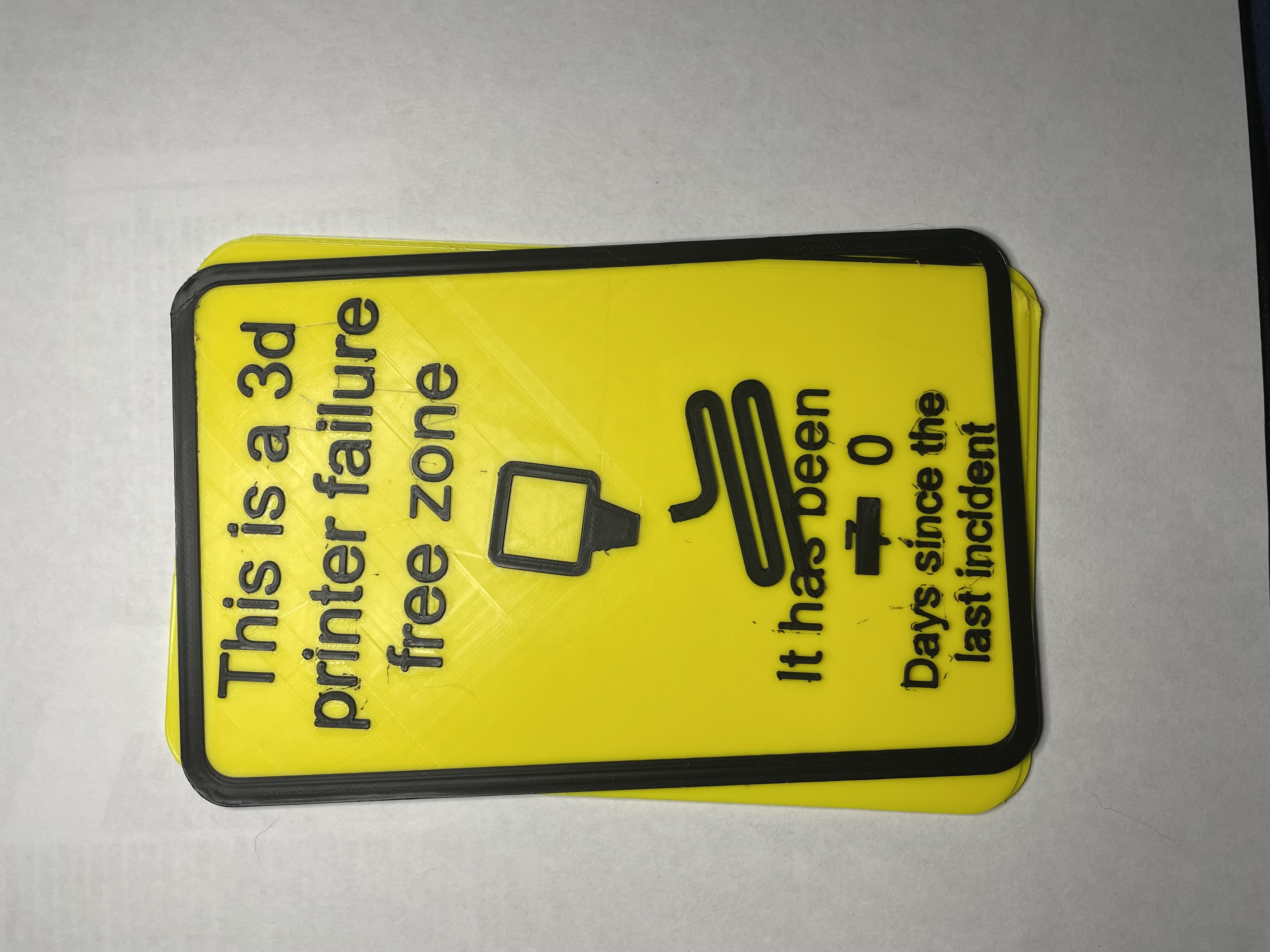 This is a 3d printer failure free zone sign