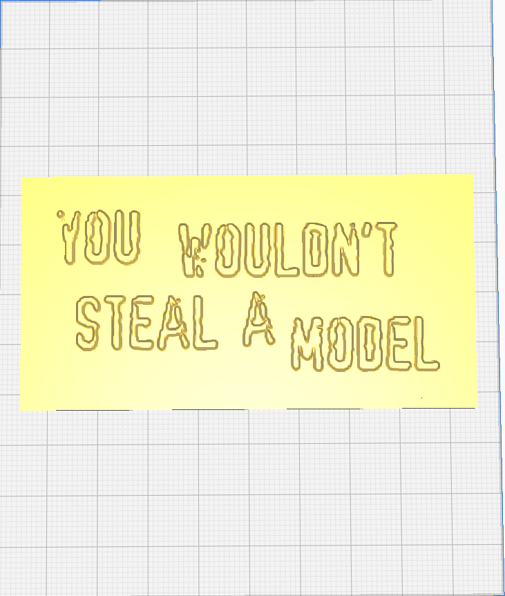 YOU WOULDN'T STEAL A MODEL
