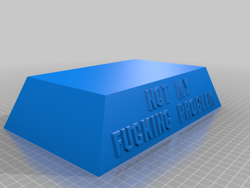 Not My Fing Problem Generic Base