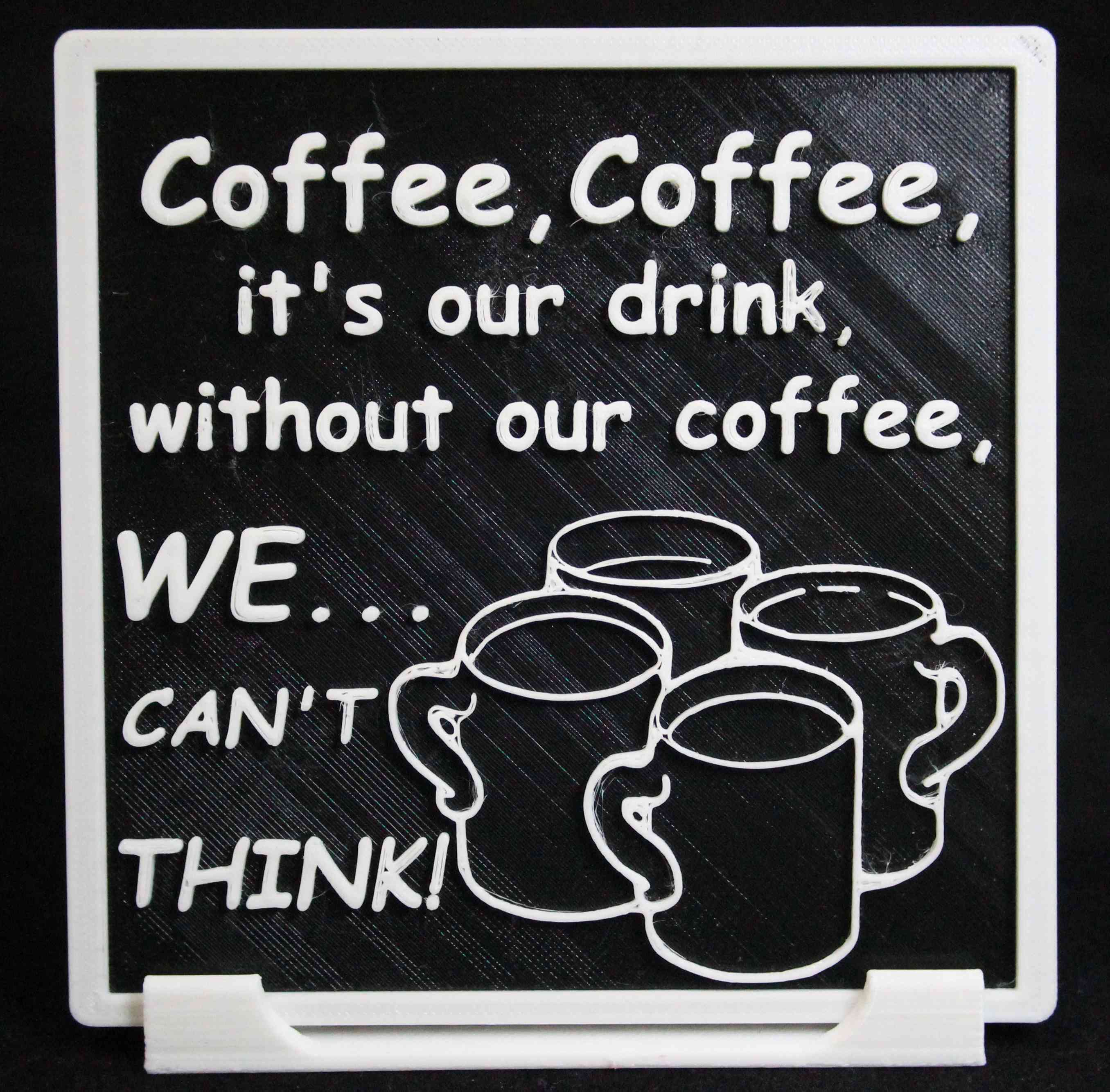 Coffee,Coffee,It's Our Drink plaque