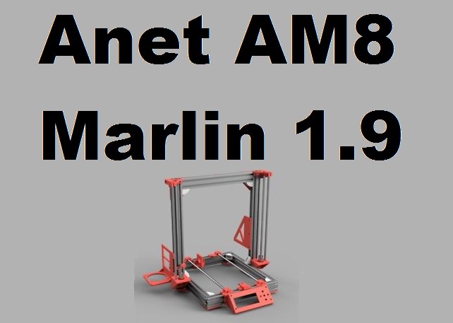 Anet AM8 Marlin 1.9 [Deutsch]