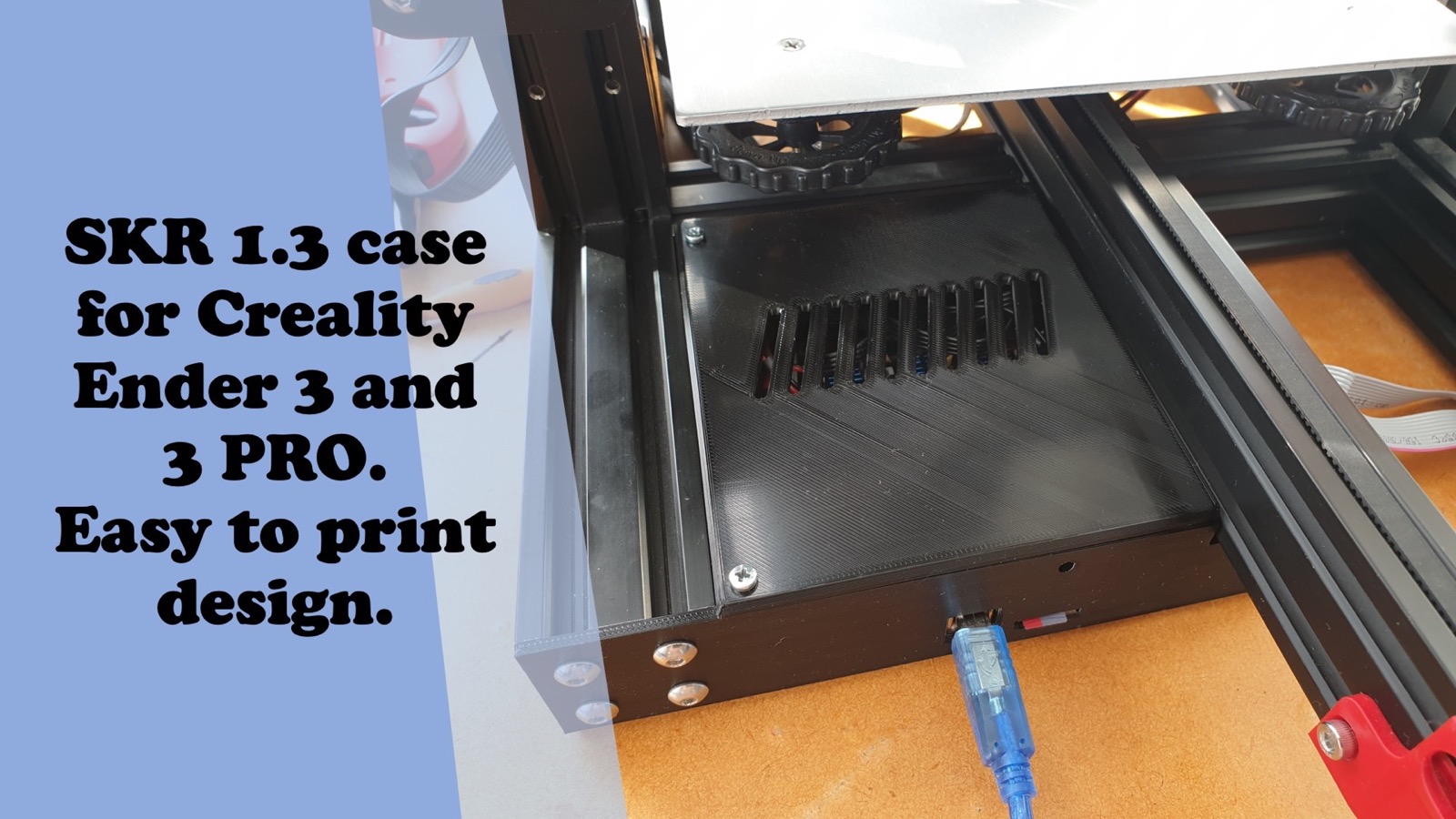 SKR 1.3 / 1.4 case for Creality Ender 3 and Ender 3 PRO. Easy to print design.
