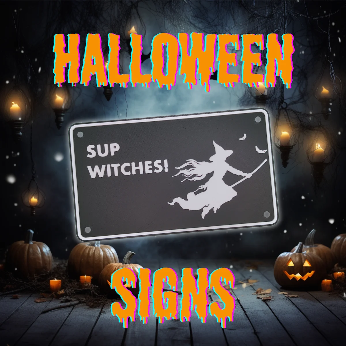 Halloween Sign - Sup Witches!