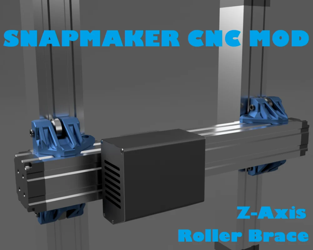 SnapMaker 2.0 Z-Axis Roller Brace (For CNC Stiffening)