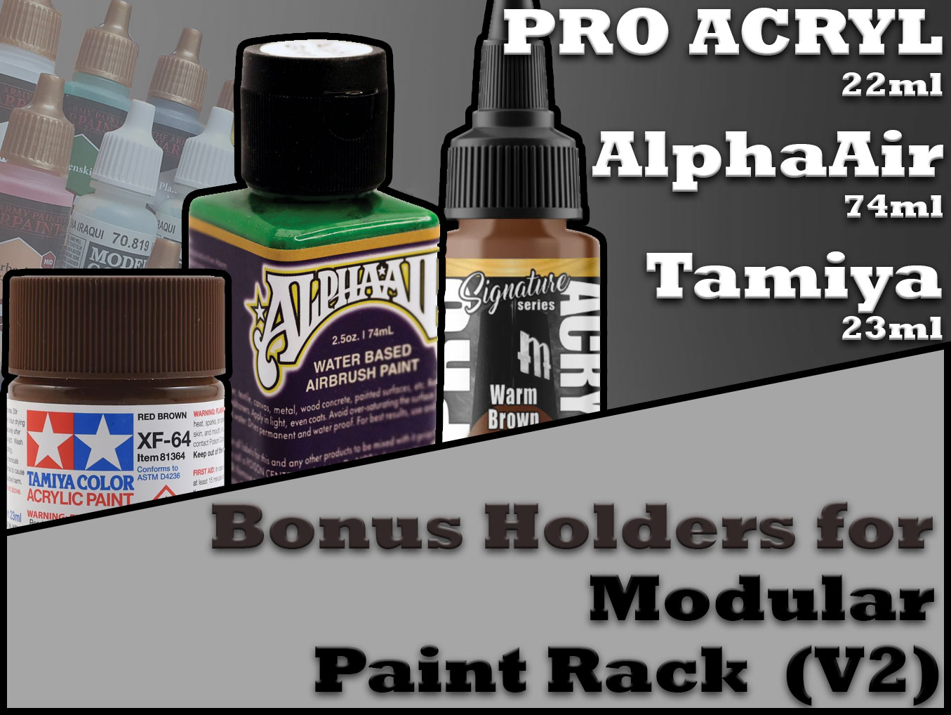 Tamiya 23ml, AlphaAir 74ml and Pro Acryl 22ml Holders for My Modular Paint Rack
