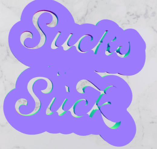 Sucks to suck cookie cutter
