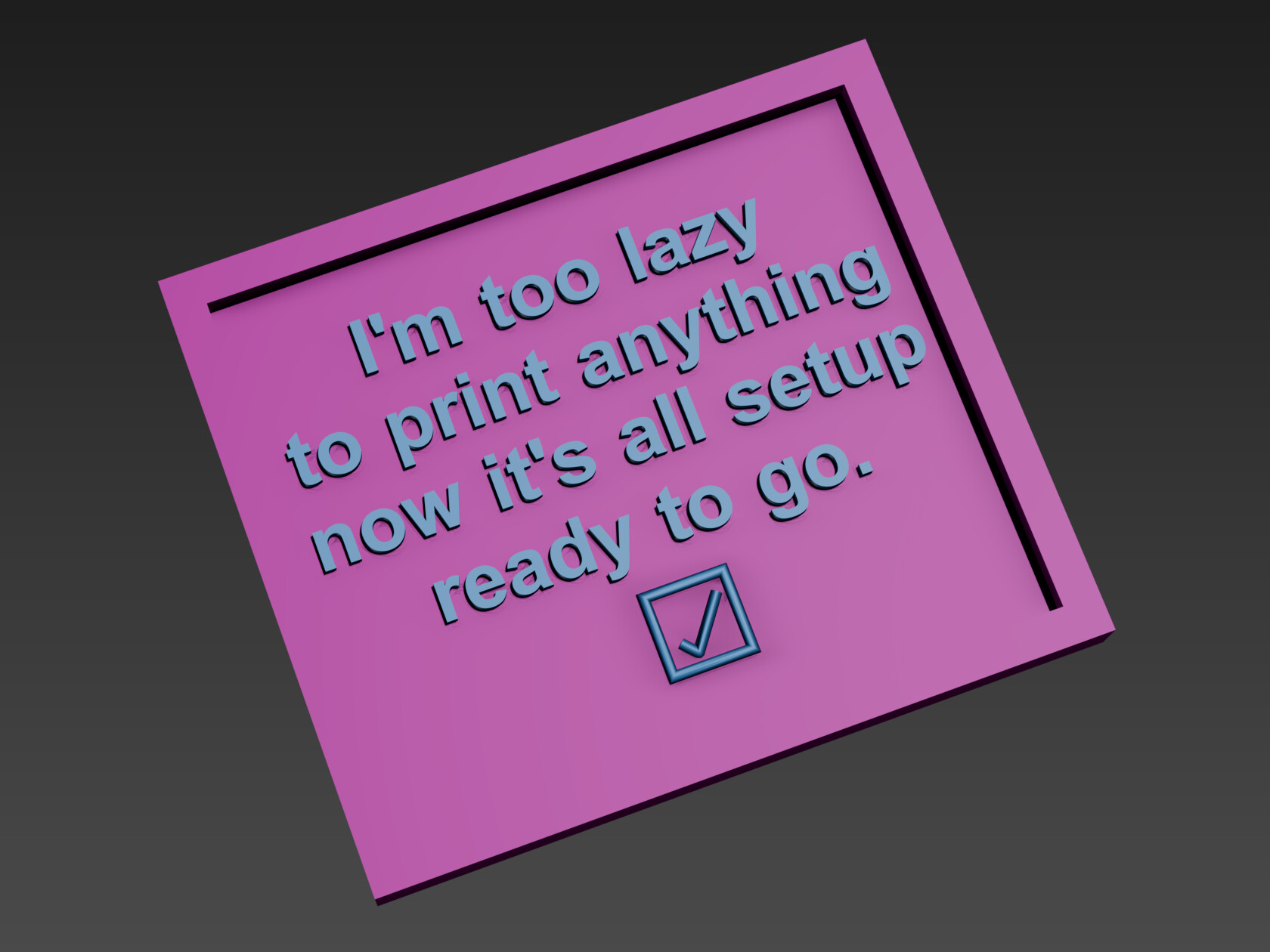 Too lazy to print - joke