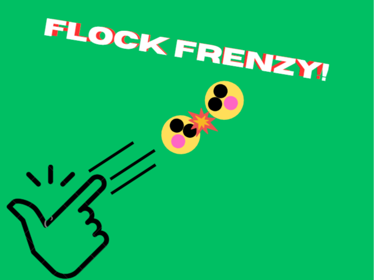 Flock frenzy! (A fast paced flicking game!)