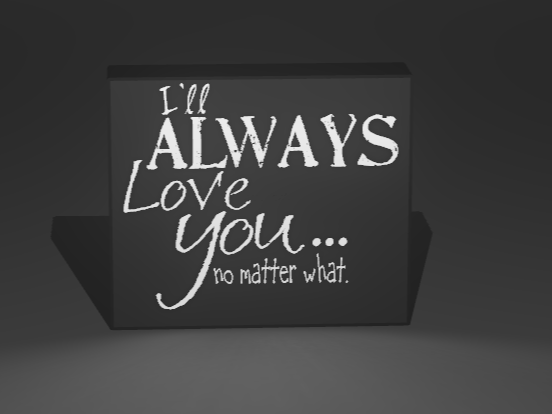 valentine i´ll always love you no matter what