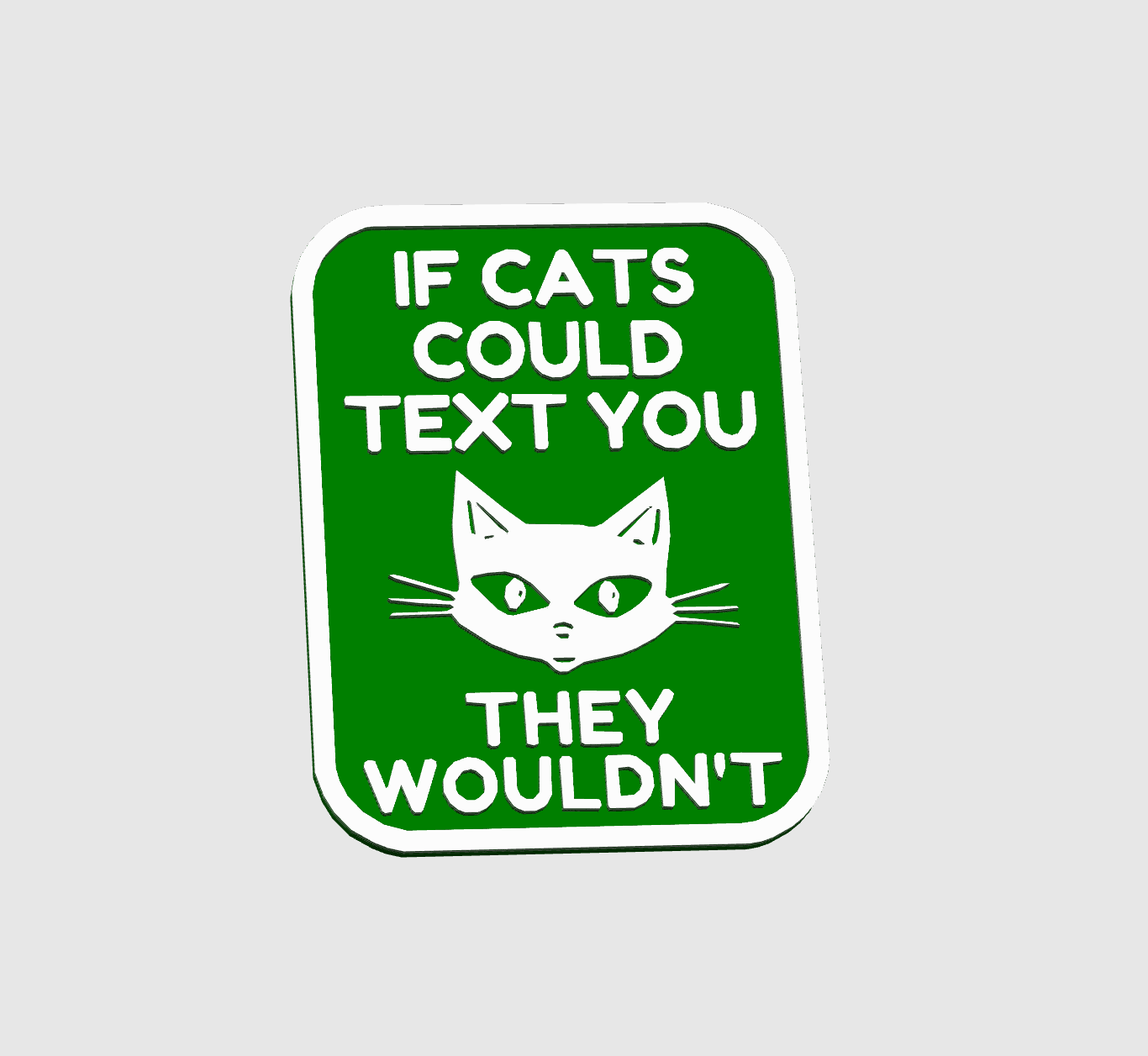 Cats wouldn't text - sign