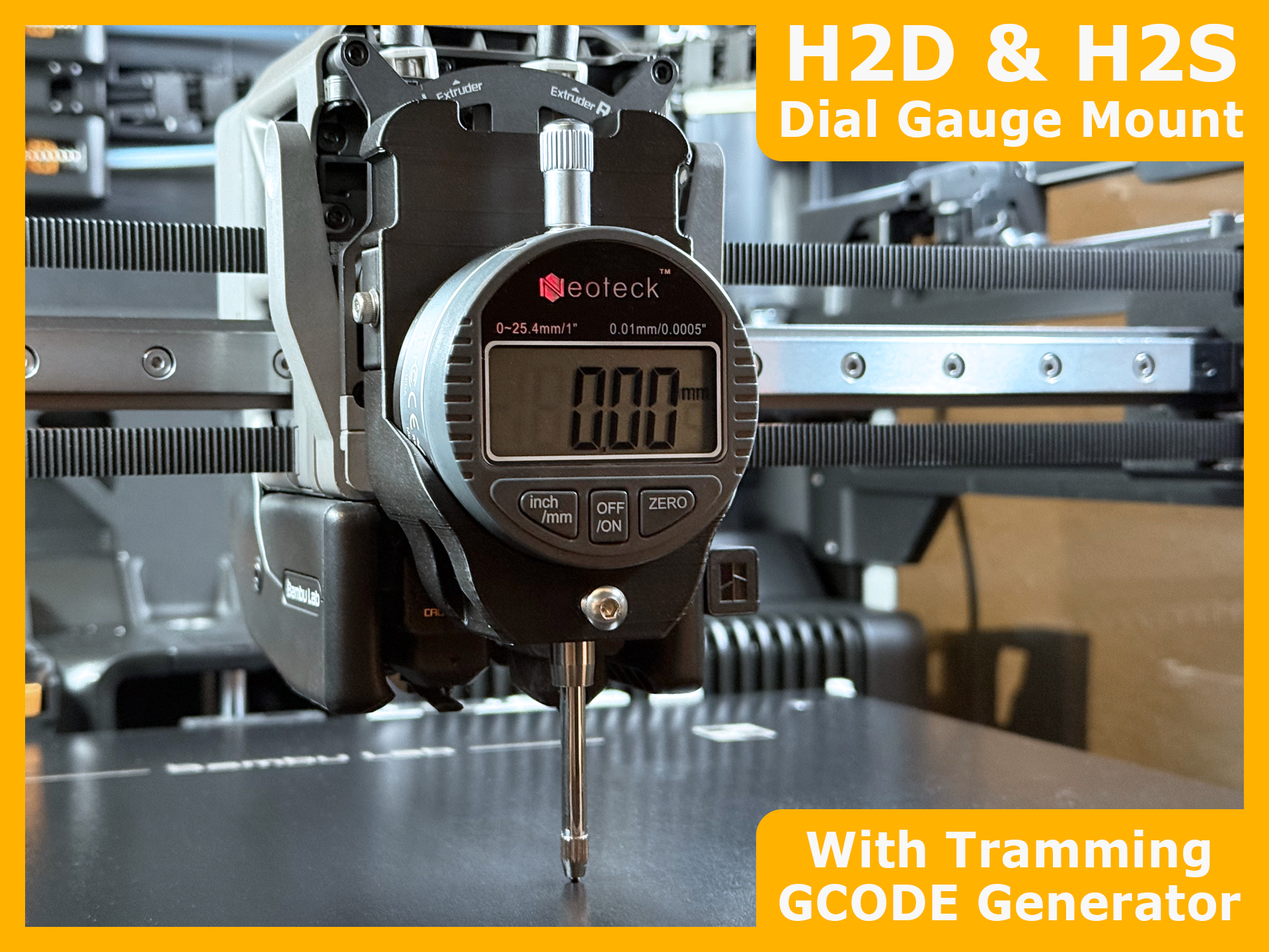 H2D & H2S - Dial Gauge Bed Tramming Mount + GCODE