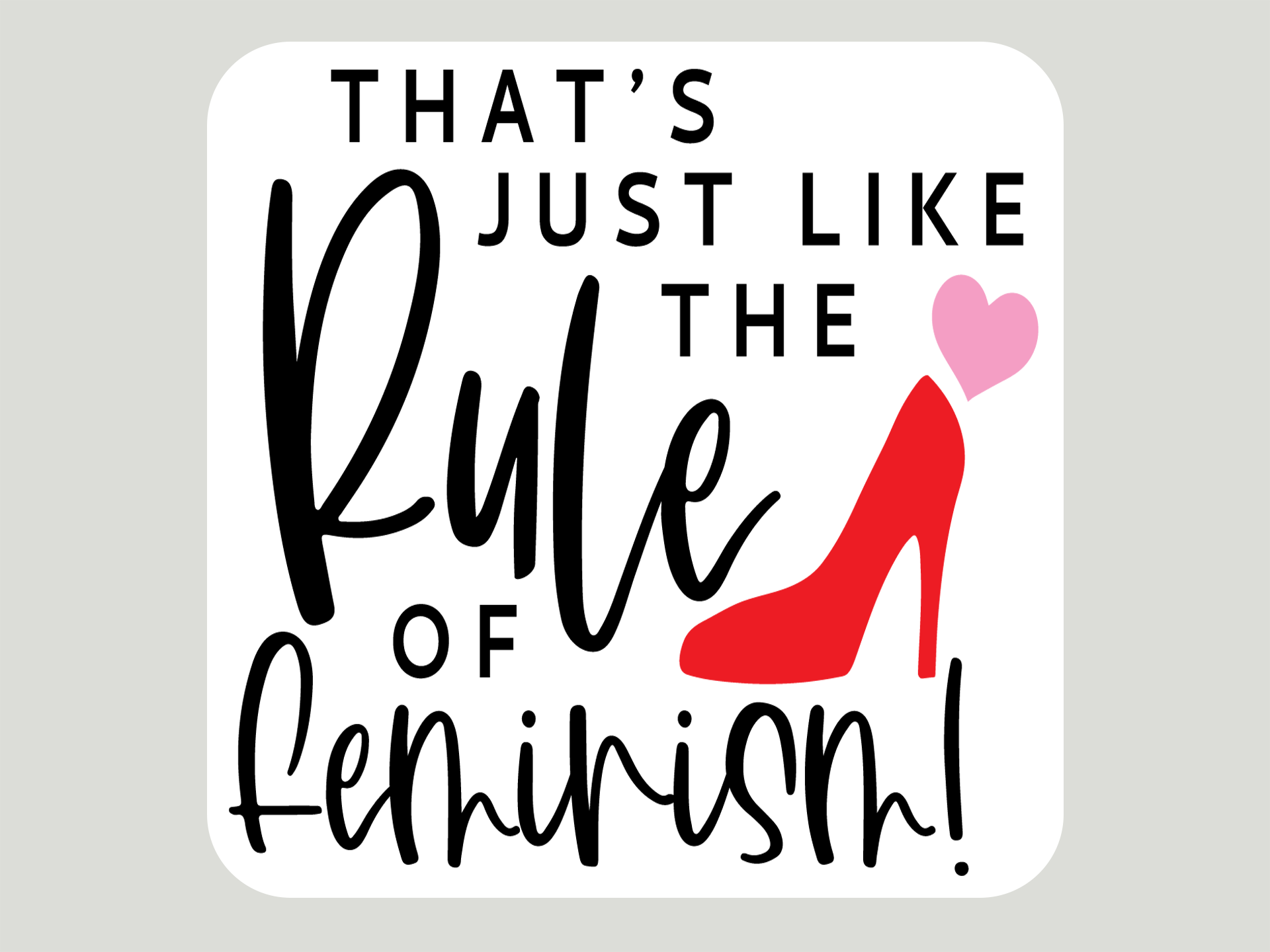 Mean Girls 'Rule Of Feminism' Coaster