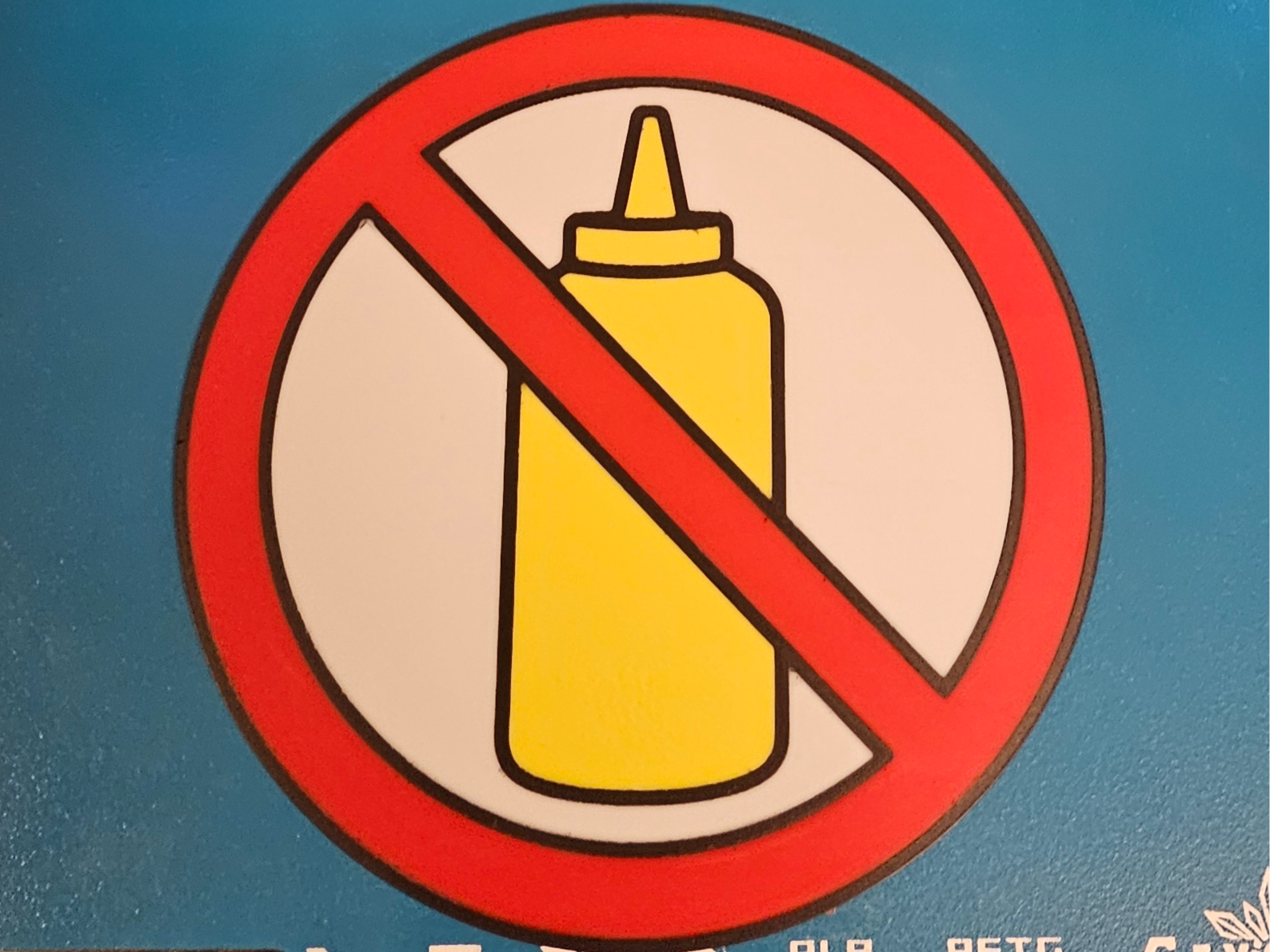 NO MUSTARD ALLOWED SIGN