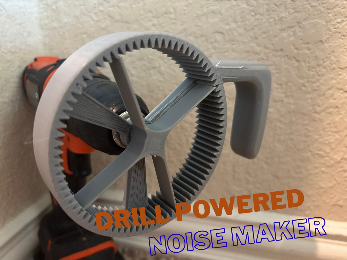 Drill Powered Noise Maker