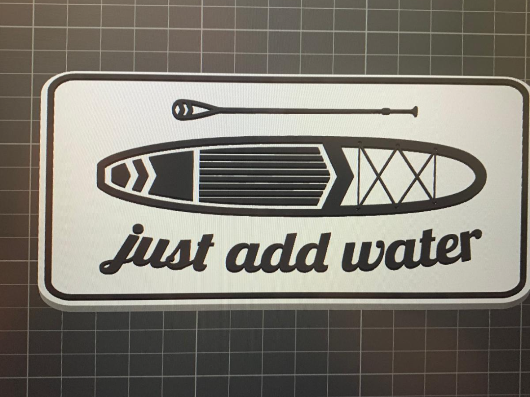 Just Add Water sign for Paddleboarders,  SUP