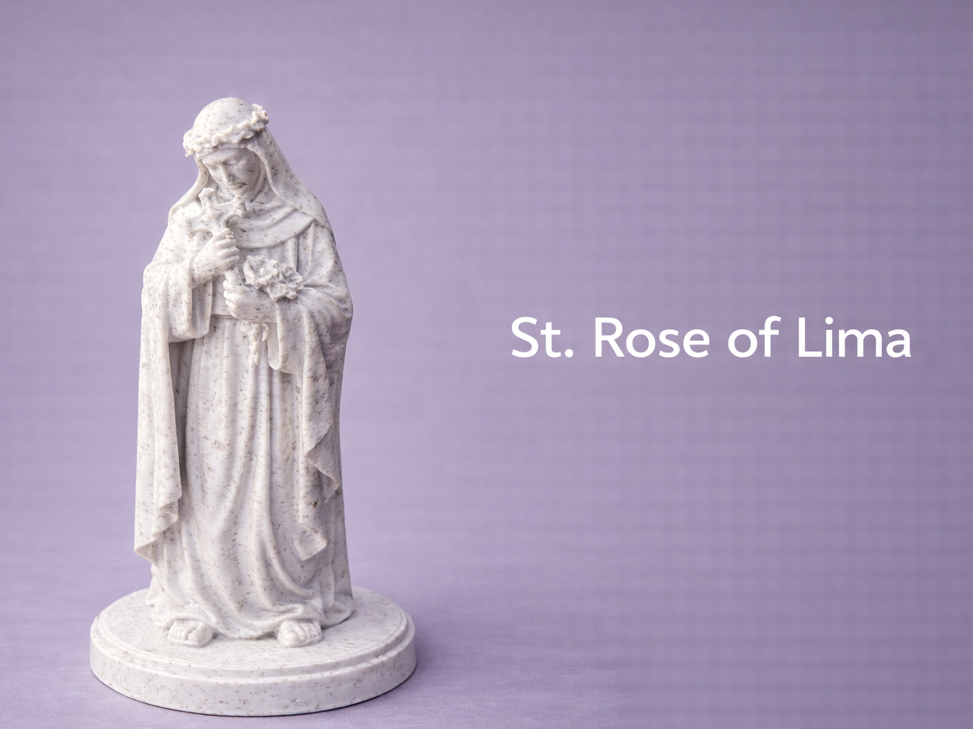 St. Rose of Lima (Patron Saint of Latin America)