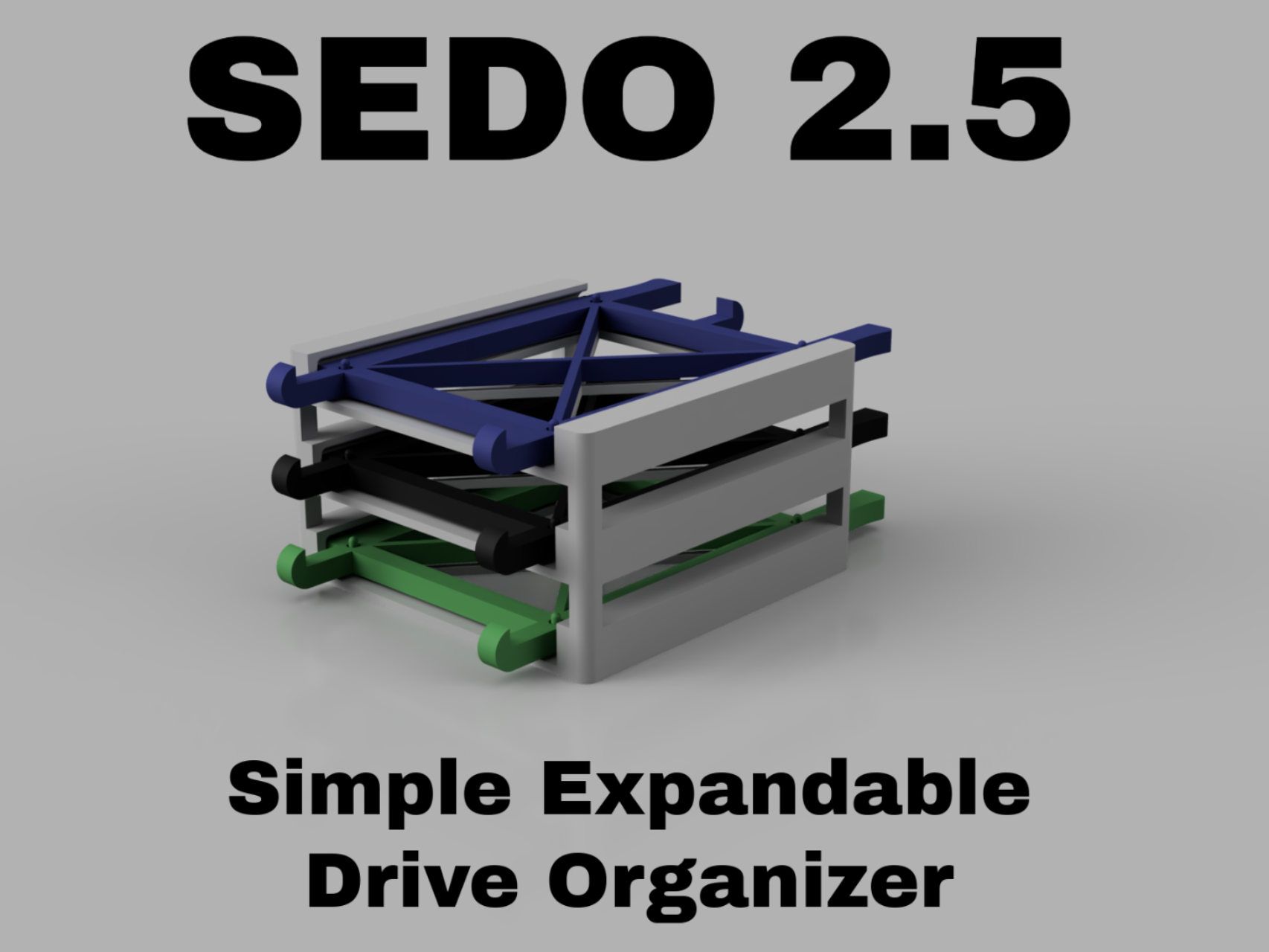 SEDO 2.5 - Simple Expandable Drive Organizer 2.5"