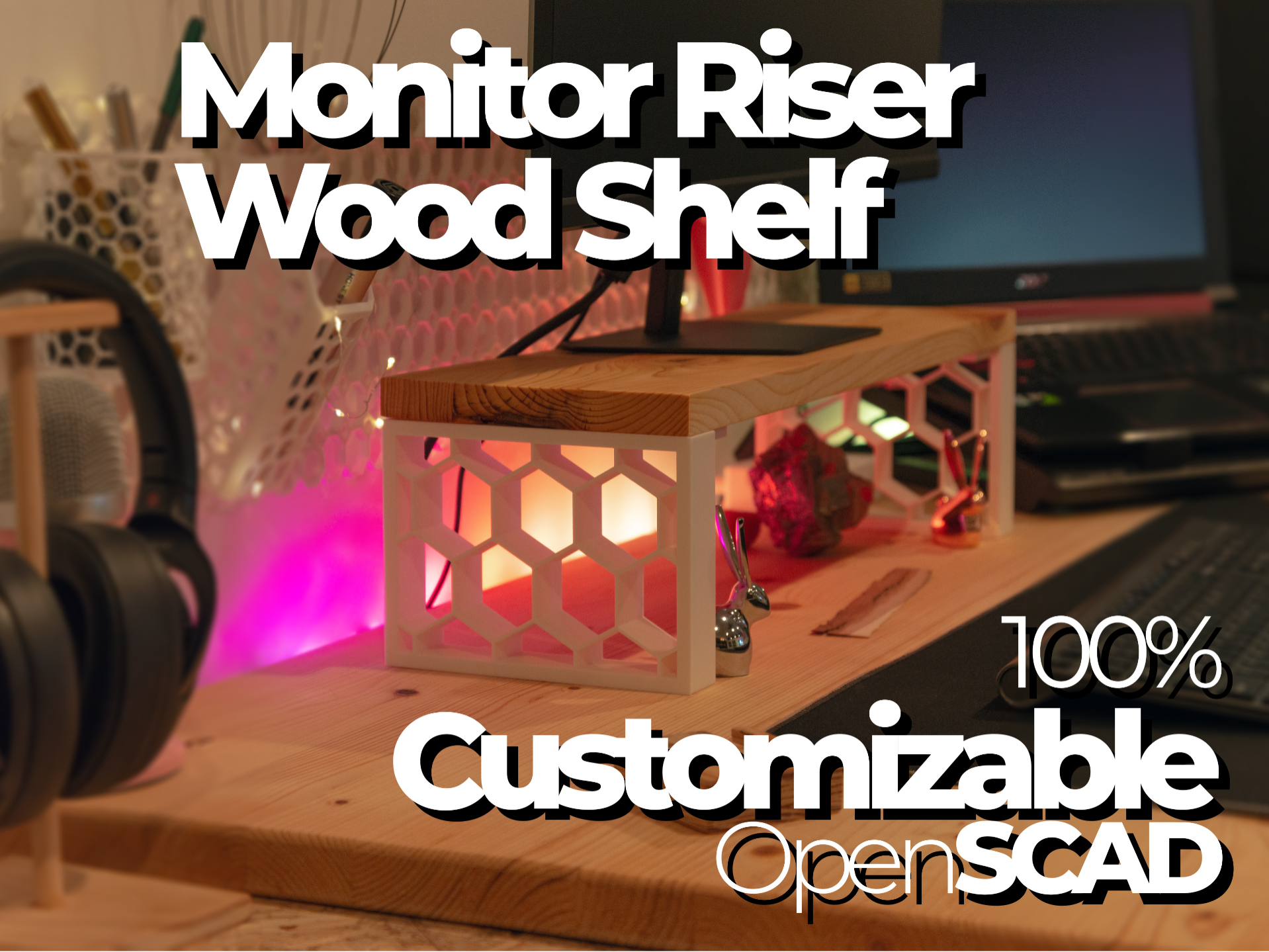 100% Customizable Monitor Riser / Shelf Riser
