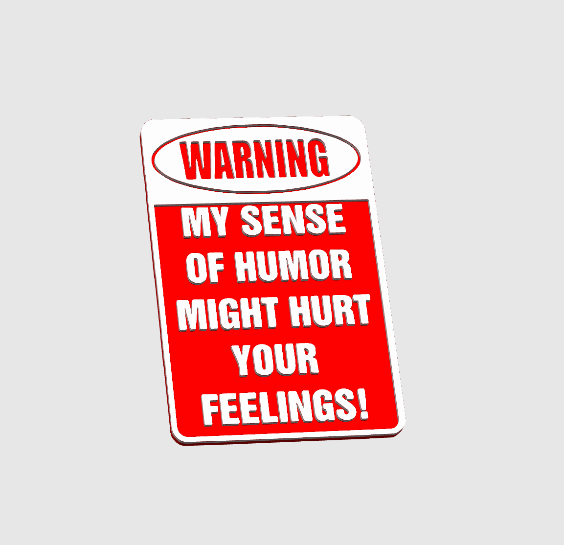 Sense of humor warning sign
