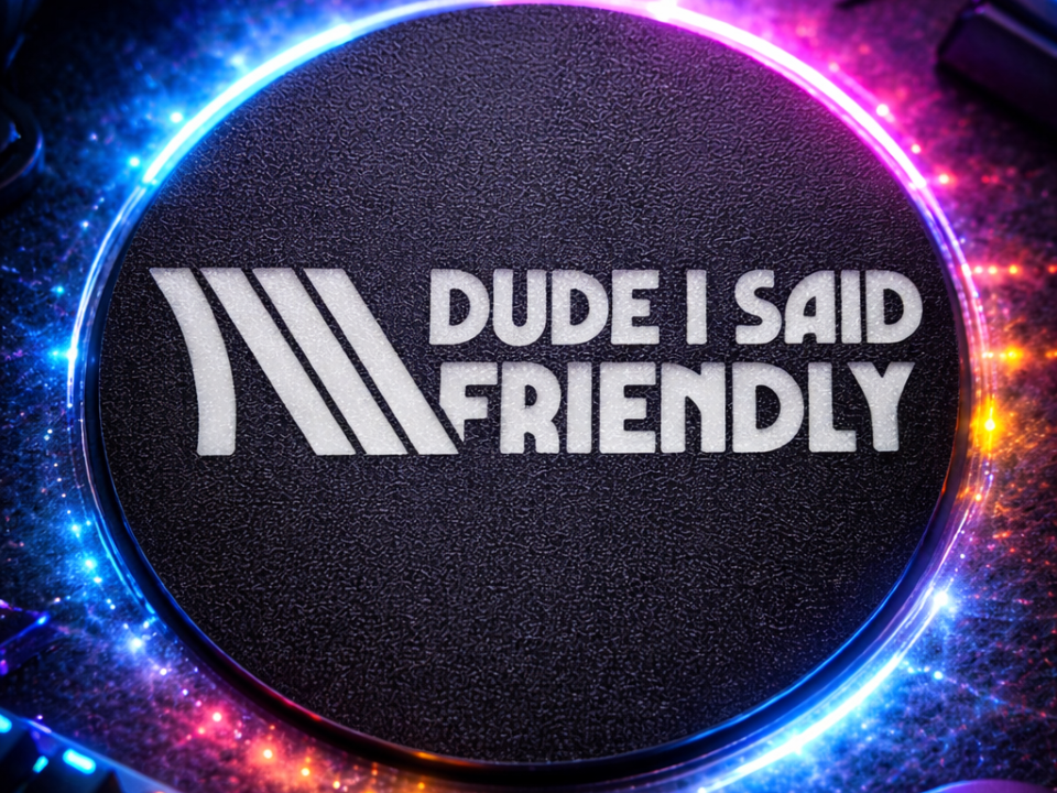 ARC Raiders „DUDE I SAID FRIENDLY“ Coaster