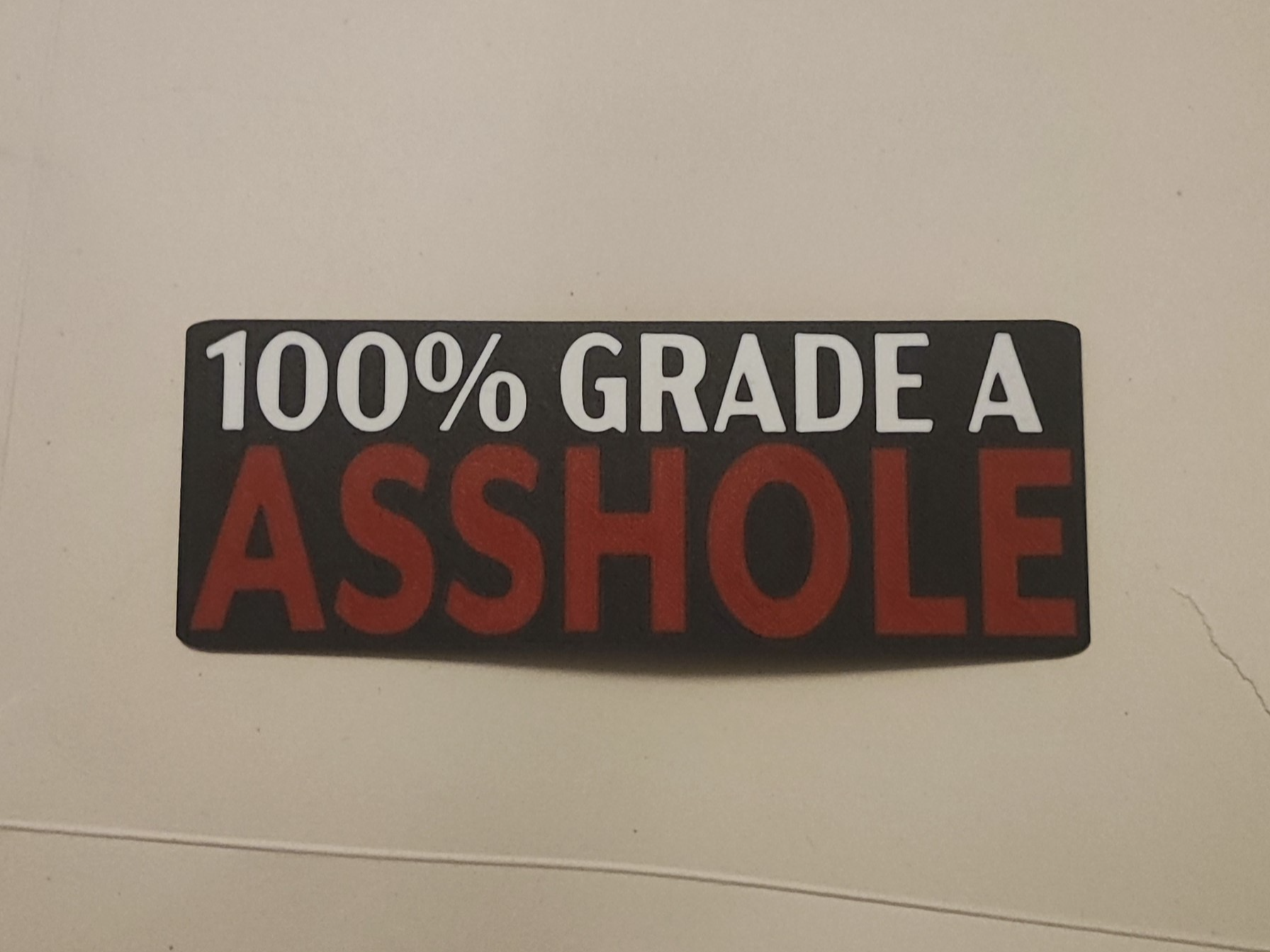 100% grade A asshole