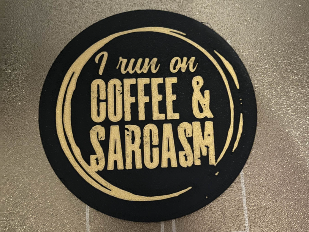 I run on coffee & sarcasm coaster