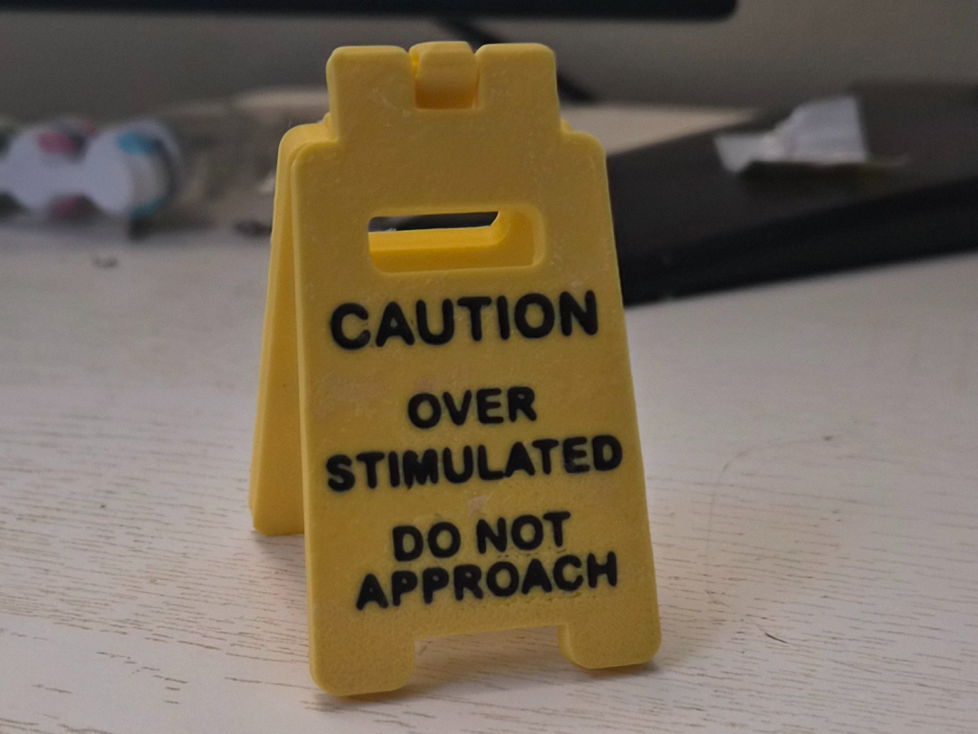 Caution Sign (overstimulated)