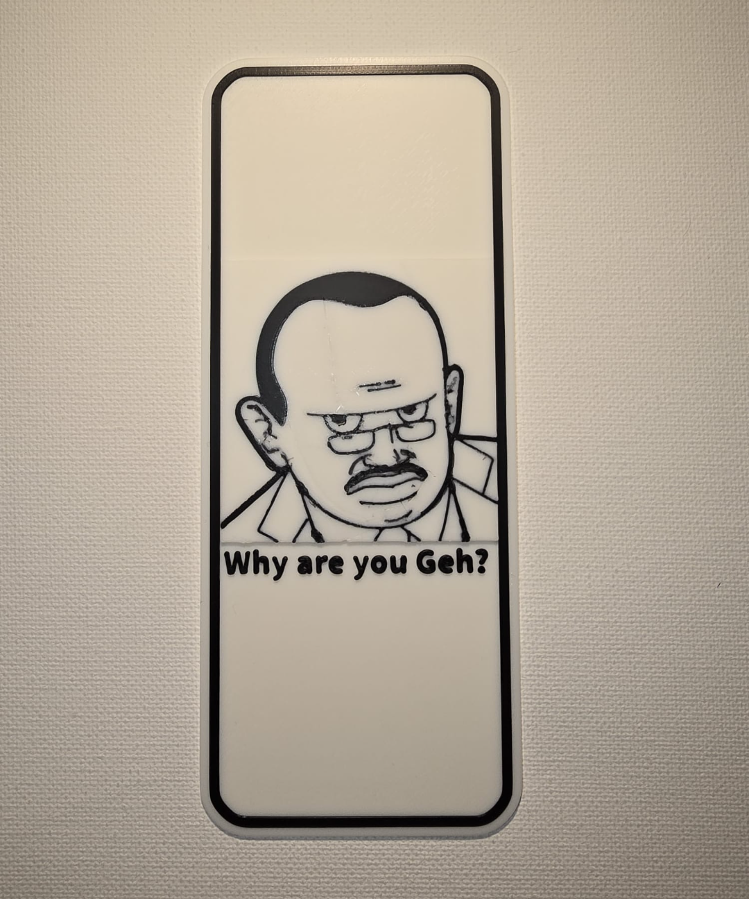 Why Are You Geh meme Bookmark!