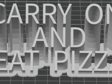 CARRY ON AND EAT PIZZA