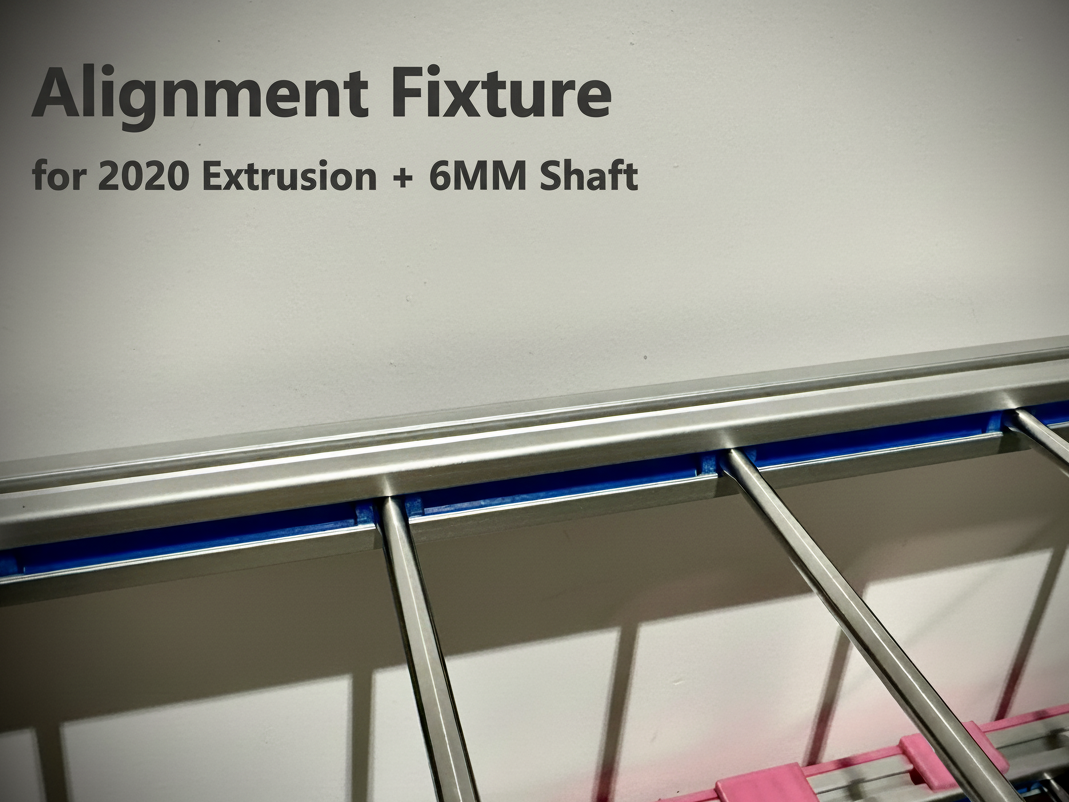 Alignment Fixture for 2020 Extrusion and 6mm Shaft