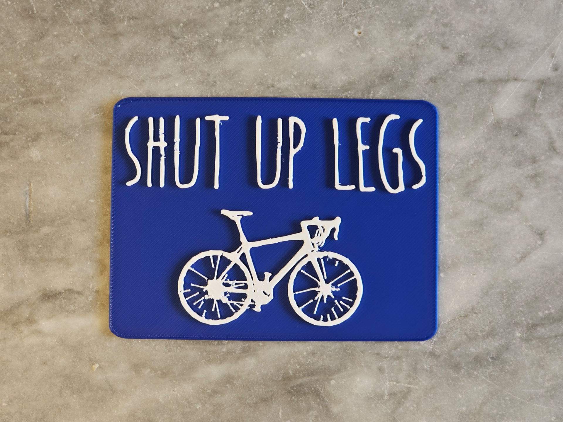 Shut up legs - cycling sign