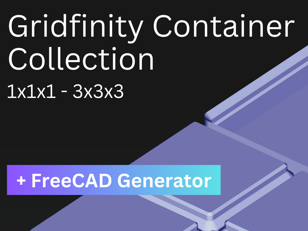 Gridfinity Container Collection +FreeCAD Generator
