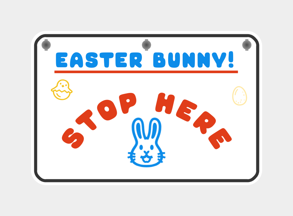 Hangable "Easter bunny stop here!" sign
