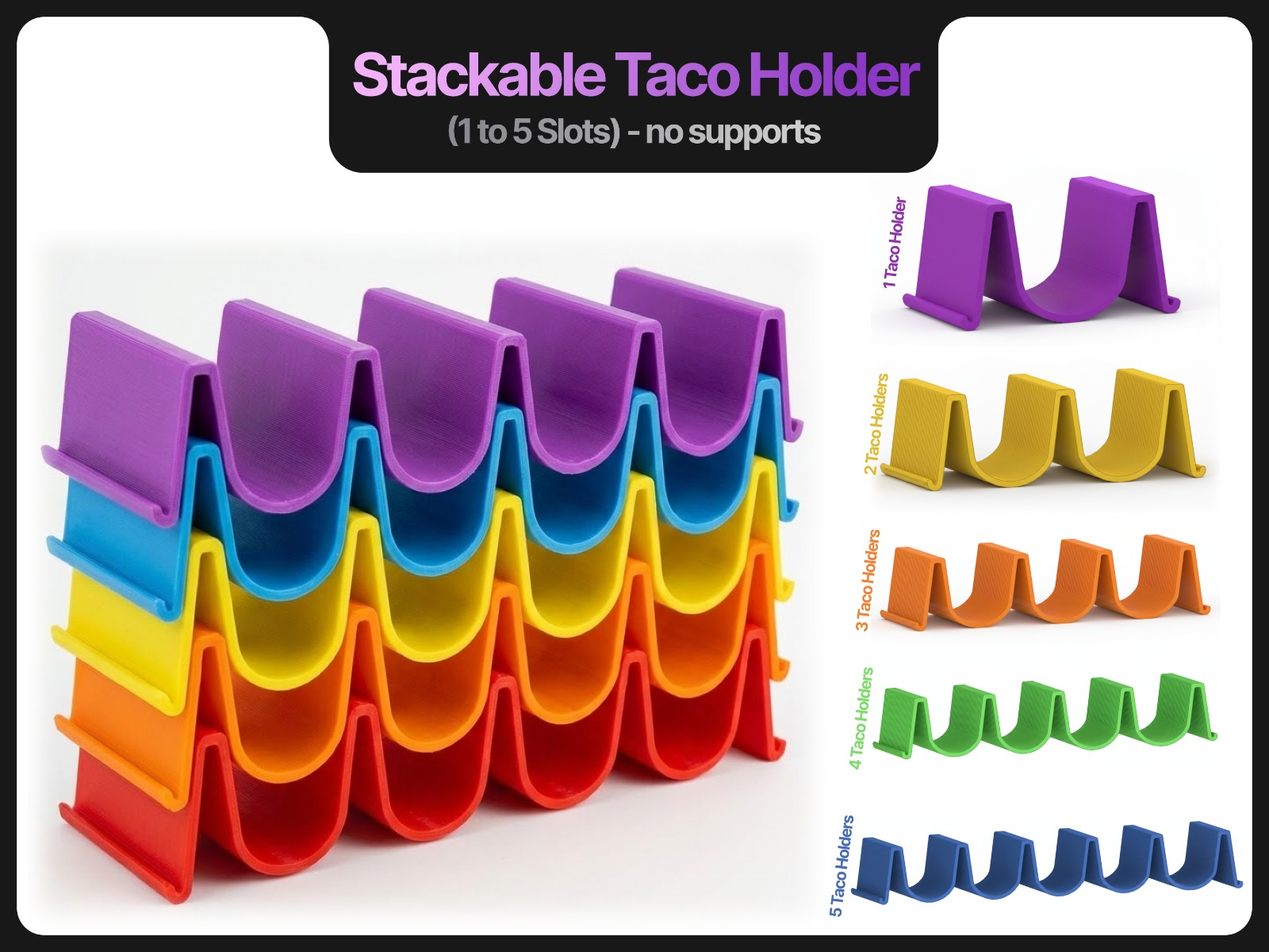 Stackable Taco Holder (1 to 5 Slots) - no supports