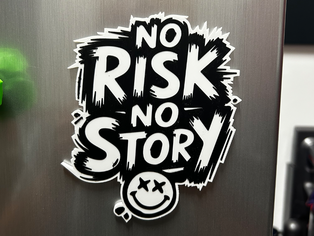 Kühlschrankmagnet „No Risk No Story“