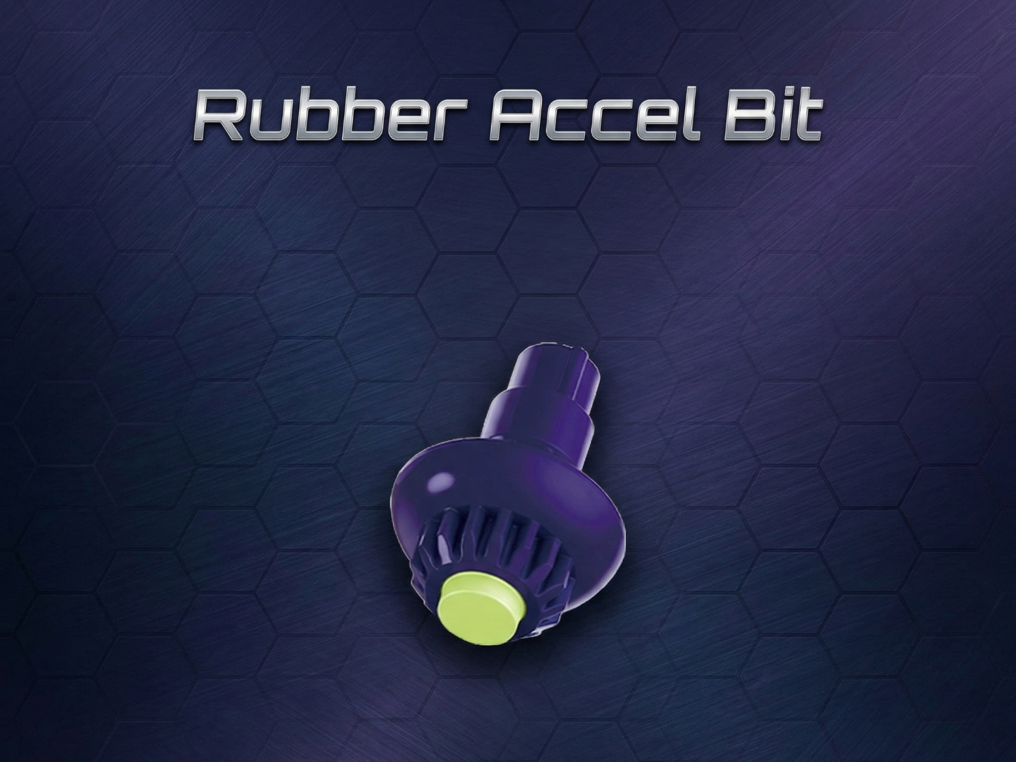Rubber Accel Bit
