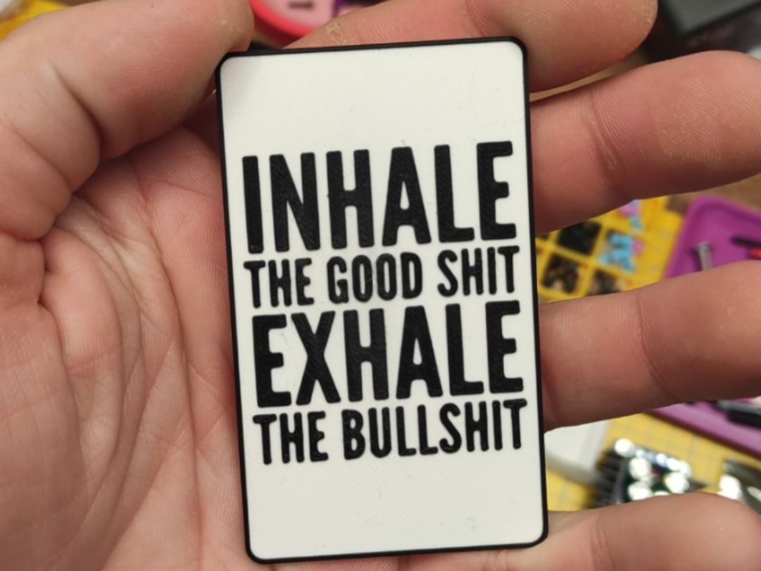 Inhale the good shit, exhale the bullshit