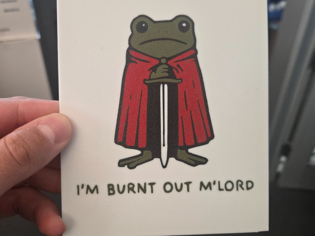 I'm Burnt Out M'lord