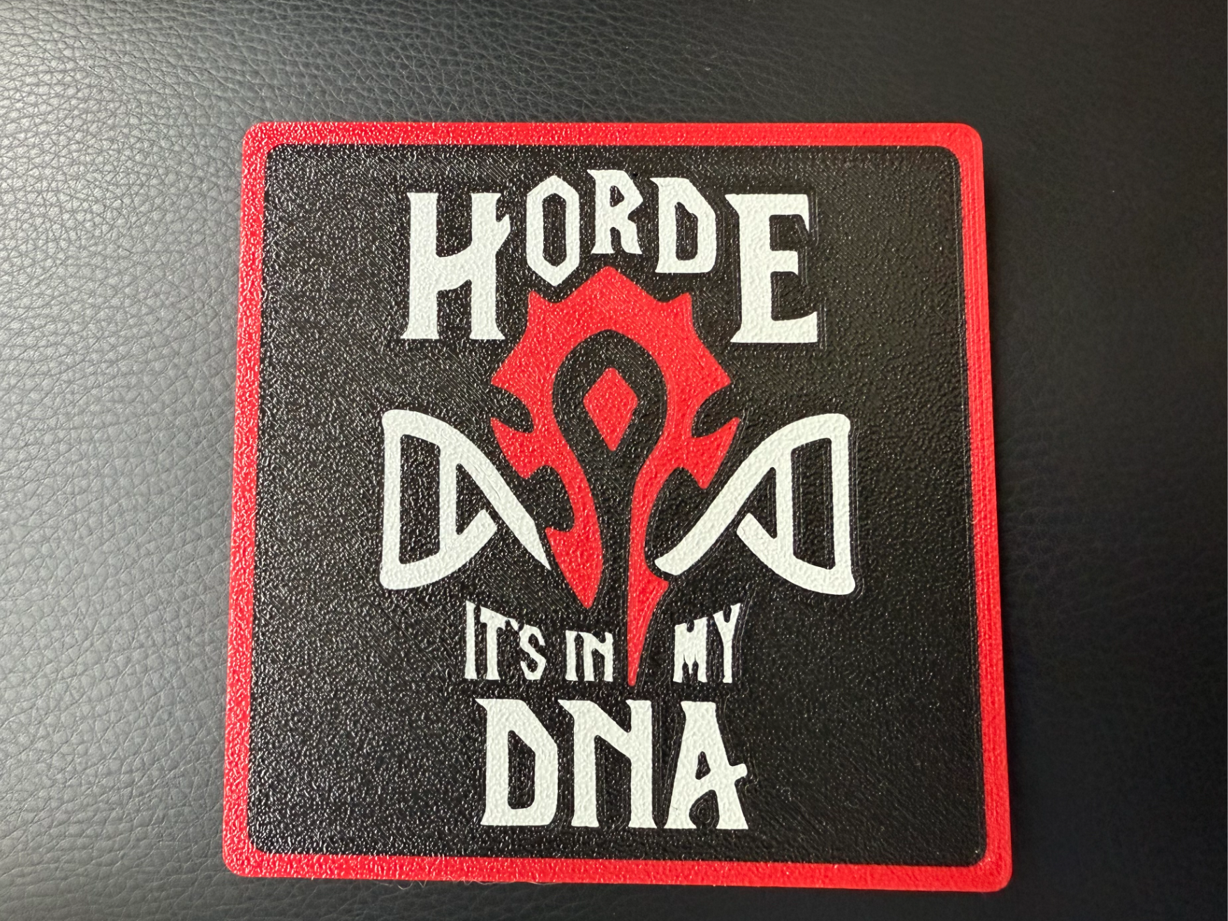 Coaster - Horde it's in my DNA